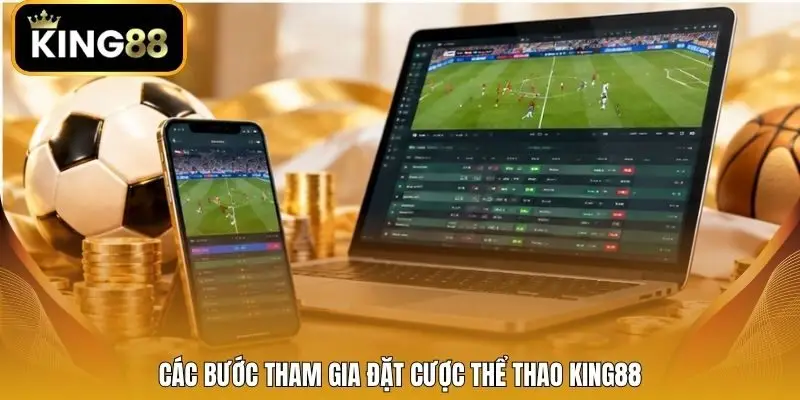Các bước tham gia đặt cược thể thao King88