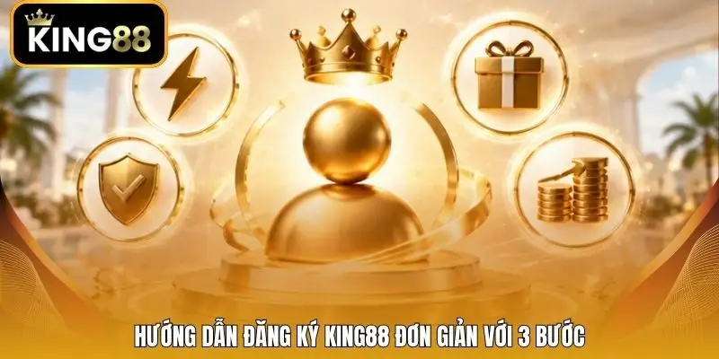 Hướng dẫn đăng ký King88 đơn giản với 3 bước