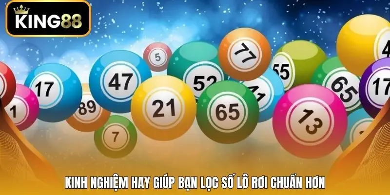 Kinh nghiệm hay giúp bạn lọc số lô rơi chuẩn hơn