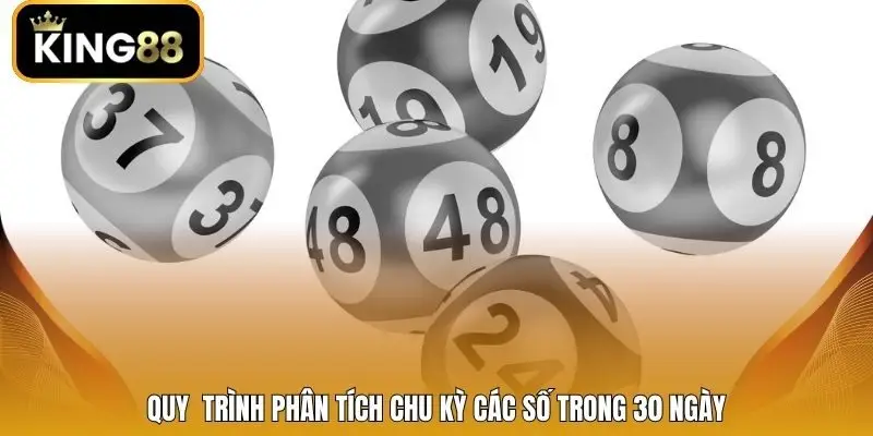 Quy trình phân tích chu kỳ các số trong 30 ngày