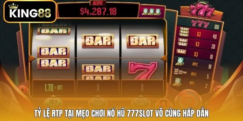Tỷ lệ RTP tại mẹo chơi nổ hũ 777Slot vô cùng hấp dẫn